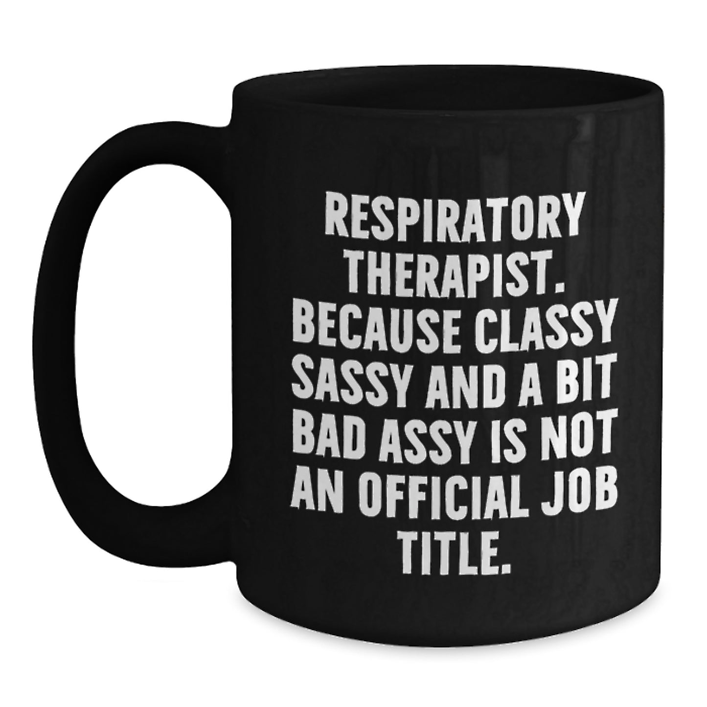 Funny Respiratory Therapist Gifts for Men Women Friends Coworkers Family - Black Coffee Mug Respiratory Therapist Humor Gifts from Men Women Friends Coworkers Family - Main