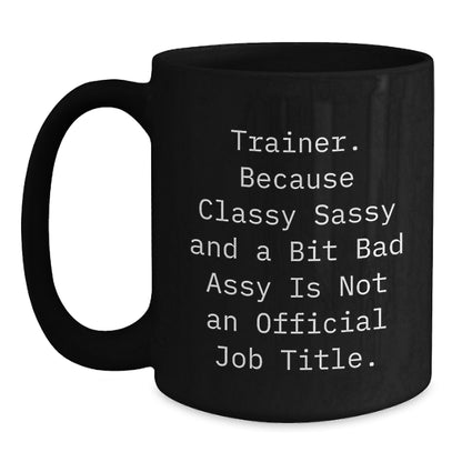Funny Trainer Gifts for Men from Friends and Family, Trainer Mug for Coffee Lovers, Classy Sassy And A Bit Fearlessy Christmas Unique - Main