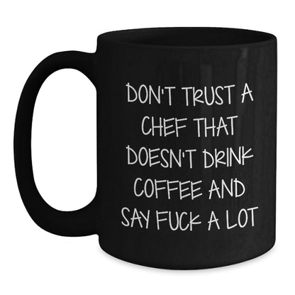 Funny Chef Gifts for Men, Women, Friends, Coworkers, Family from Chef - Black Coffee Mug - Don't Trust A Chef - Main