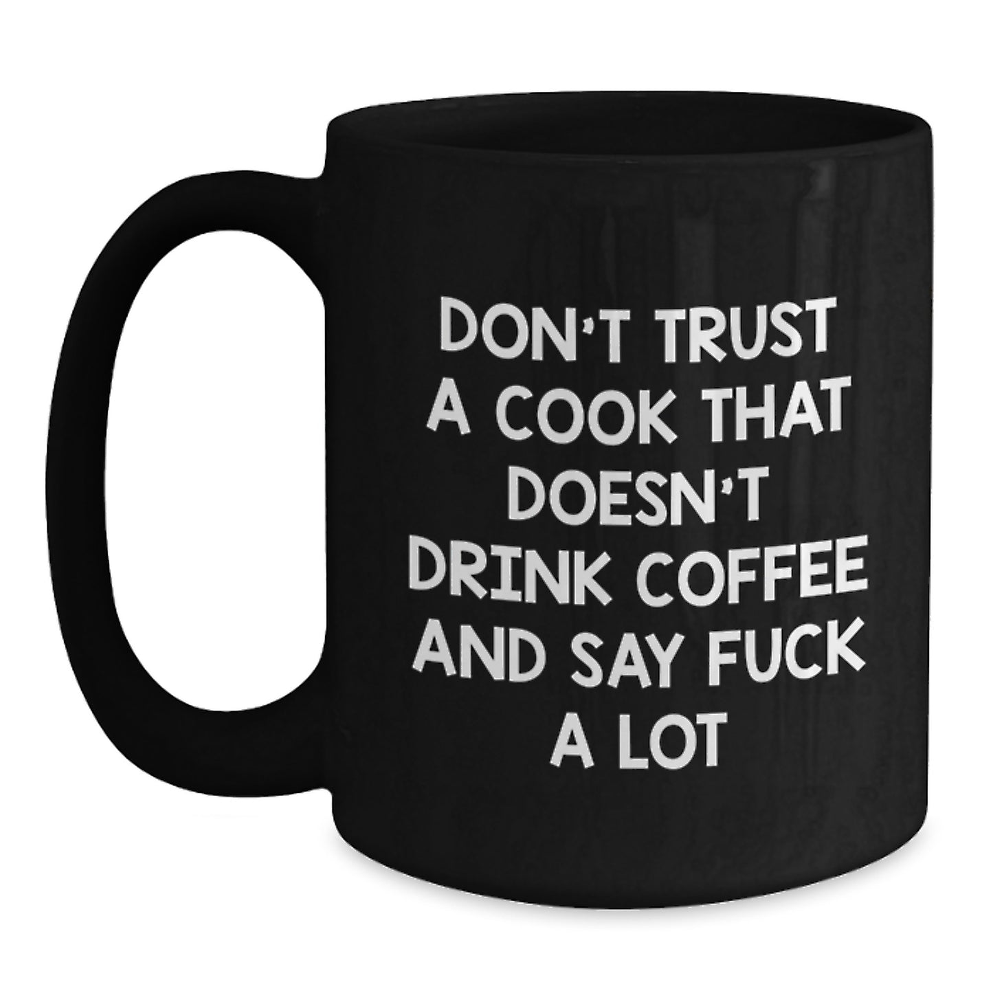 Funny Cook Gifts for Men, Friends, and Family - Black Coffee Mug with Inspirational Quote, Gifts from Friends for the Coffee Lover, Christmas Unique Presents - Main