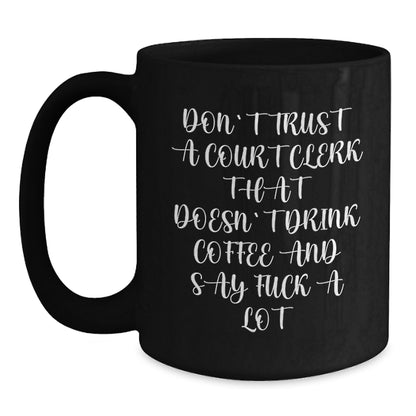 Funny Court Clerk Gifts from Men - Court Clerk Black Coffee Mug for Christmas Unique Gifts - Main