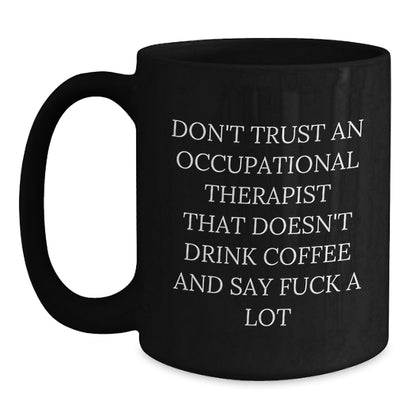 Funny Occupational Therapist Gifts from Friends to Occupational Therapist Men and Women - Black Coffee Mug with Christmas Unique Gifts - Main