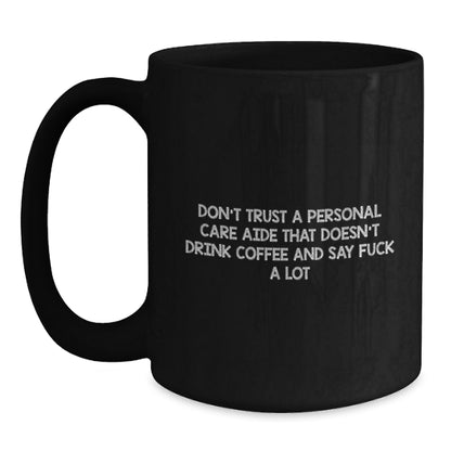Funny Personal Care Aide Gifts from Friends, Unique Gifts for Personal Care Aide, Black Coffee Mug, Say 'F--k A Lot' Like Me - Main