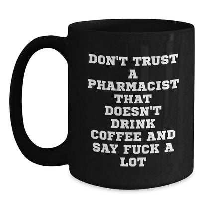 Funny Pharmacist Black Coffee Mugs Gifts for Men Family Friends Women Coworkers from Men Women Friends Family - Main