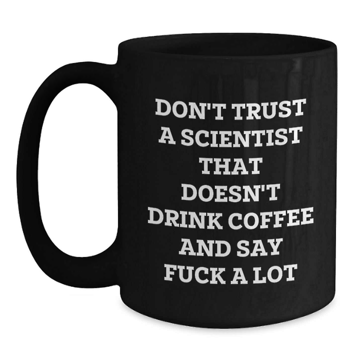 Funny Scientist Gifts from Friends for Christmas - 'Don't Trust A Scientist That Doesn't Drink Coffee' - Main