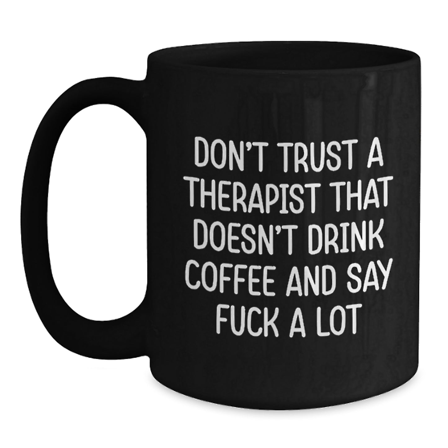 Funny Therapist Gifts, Birthday Unique Gifts from Friends to Therapist, Black Coffee Mug with Don't Trust quote - Main