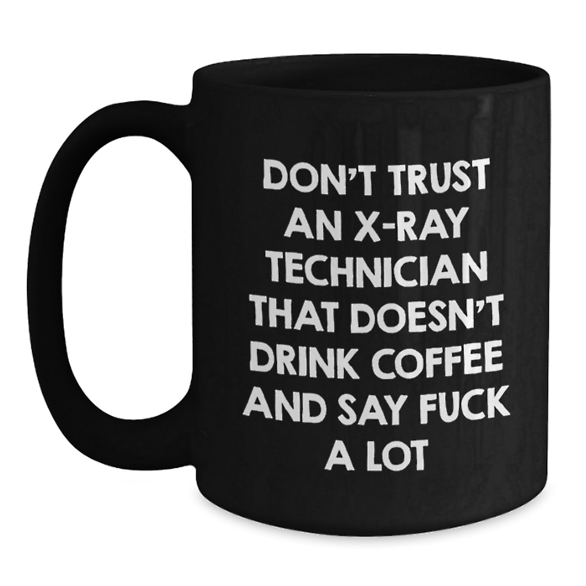 Funny X-Ray Technician Gifts from Friends - Unique Black Coffee Mug for X-Ray Technician Men and Women - Christmas Unique Gifts - Main