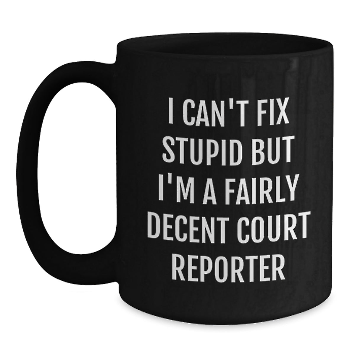 Funny Court Reporter Gifts from Friends for Men or Women - Court Reporter Black Coffee Mug - I Can't Fix Stupid Mug, Birthday Unique Gifts for Court Reporter, Friends, Family, or Coworkers - Main