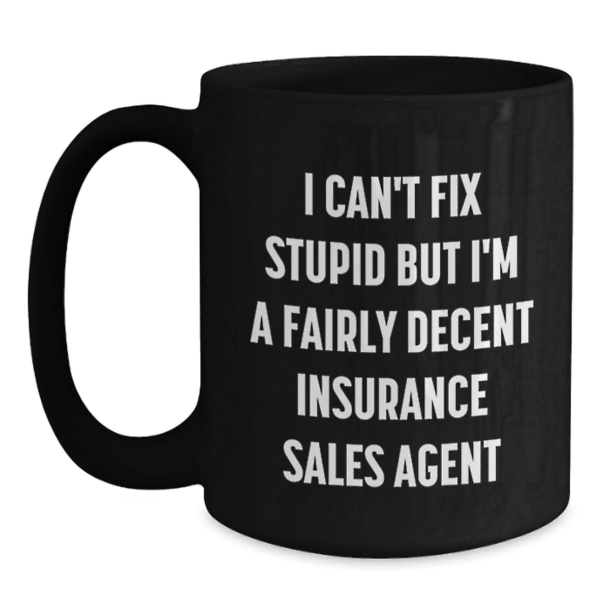 Funny Gifts from Friends for Insurance Sales Agent Black Coffee Mugs - I Can't Fix Stupid - Main