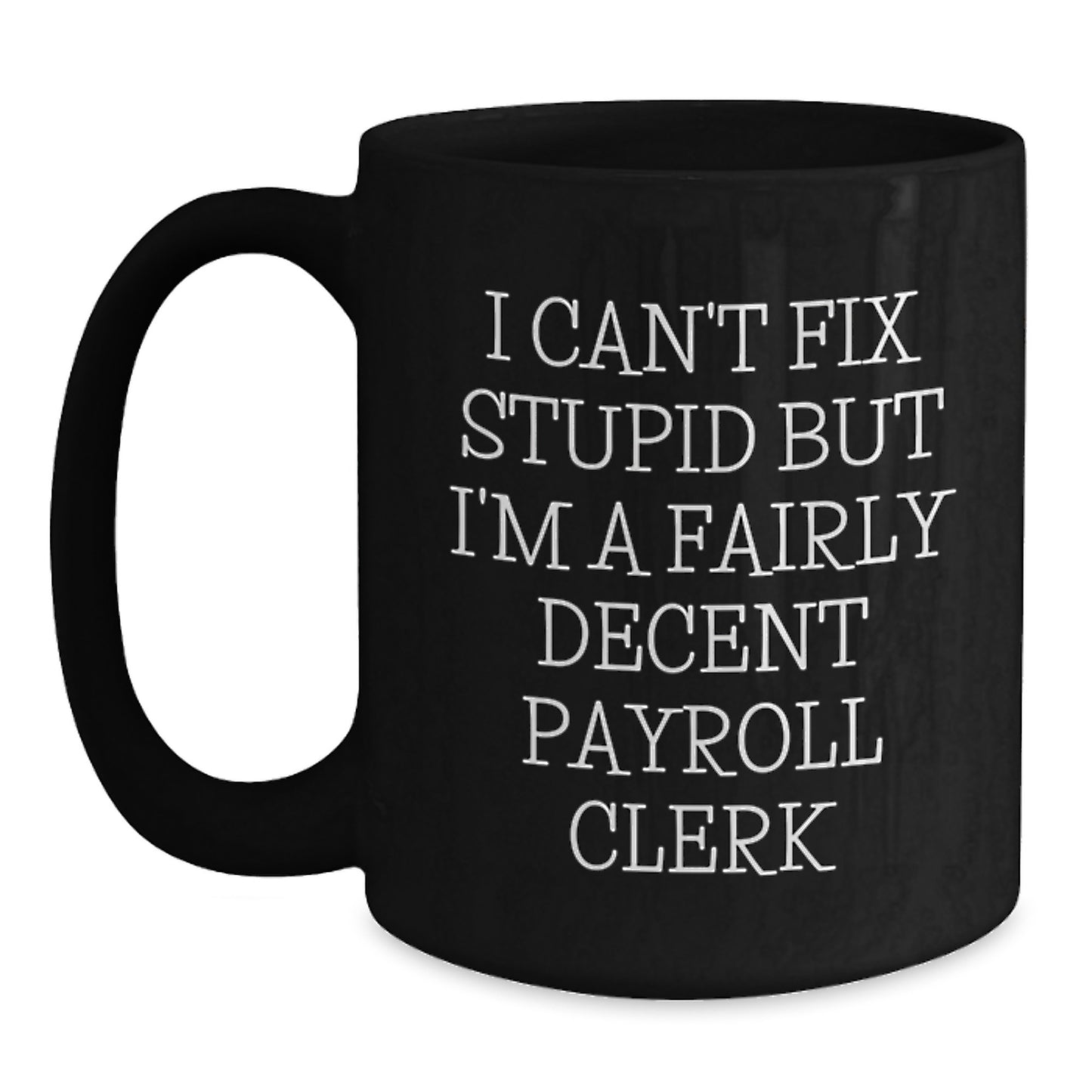 Funny Payroll Clerk Gifts from Men, Women, Friends, and Coworkers on Valentine's Unique Gifts for Payroll Clerks - Main