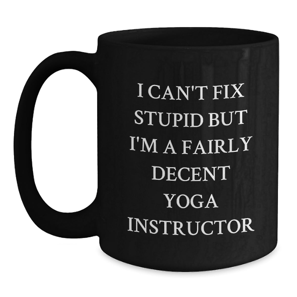 Funny Yoga Instructor Gifts from Friends - I'm A Fairly Decent Black Coffee Mug for Valentine's - Main