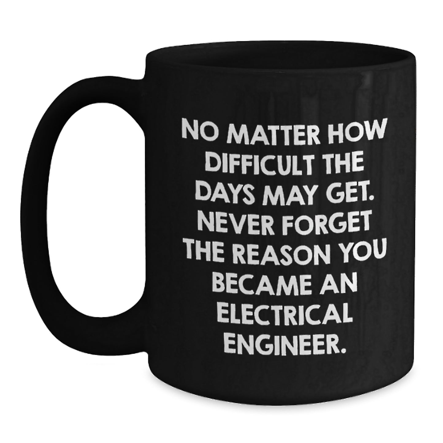 Inspirational Gifts for Electrical Engineer Friends and Family - Funny Electrical Engineer Coffee Mug - Main