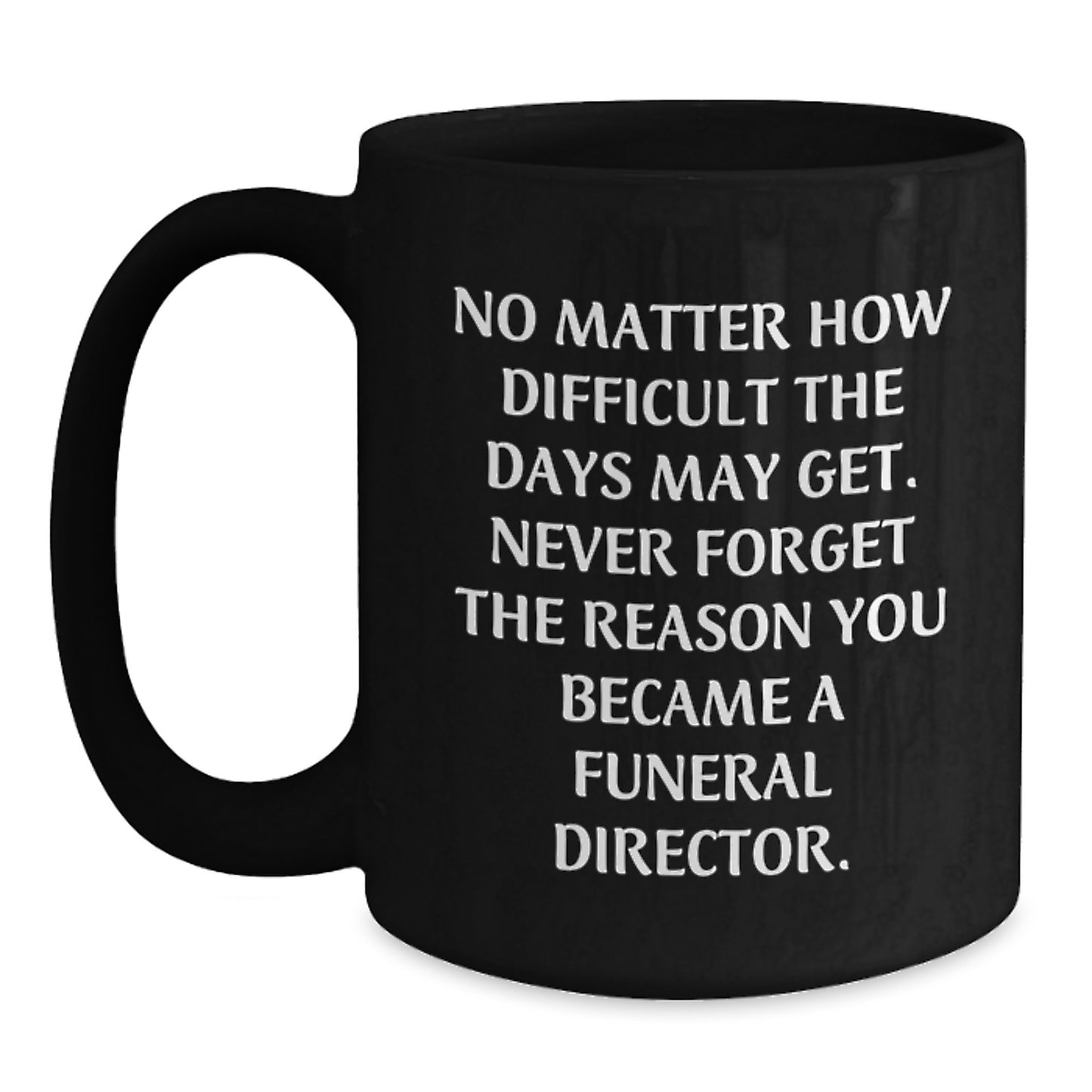 Funny Inspirational Gifts for Funeral Director, Black Coffee Mugs with Quote, Birthday Unique Gifts from Friends to Family - Main