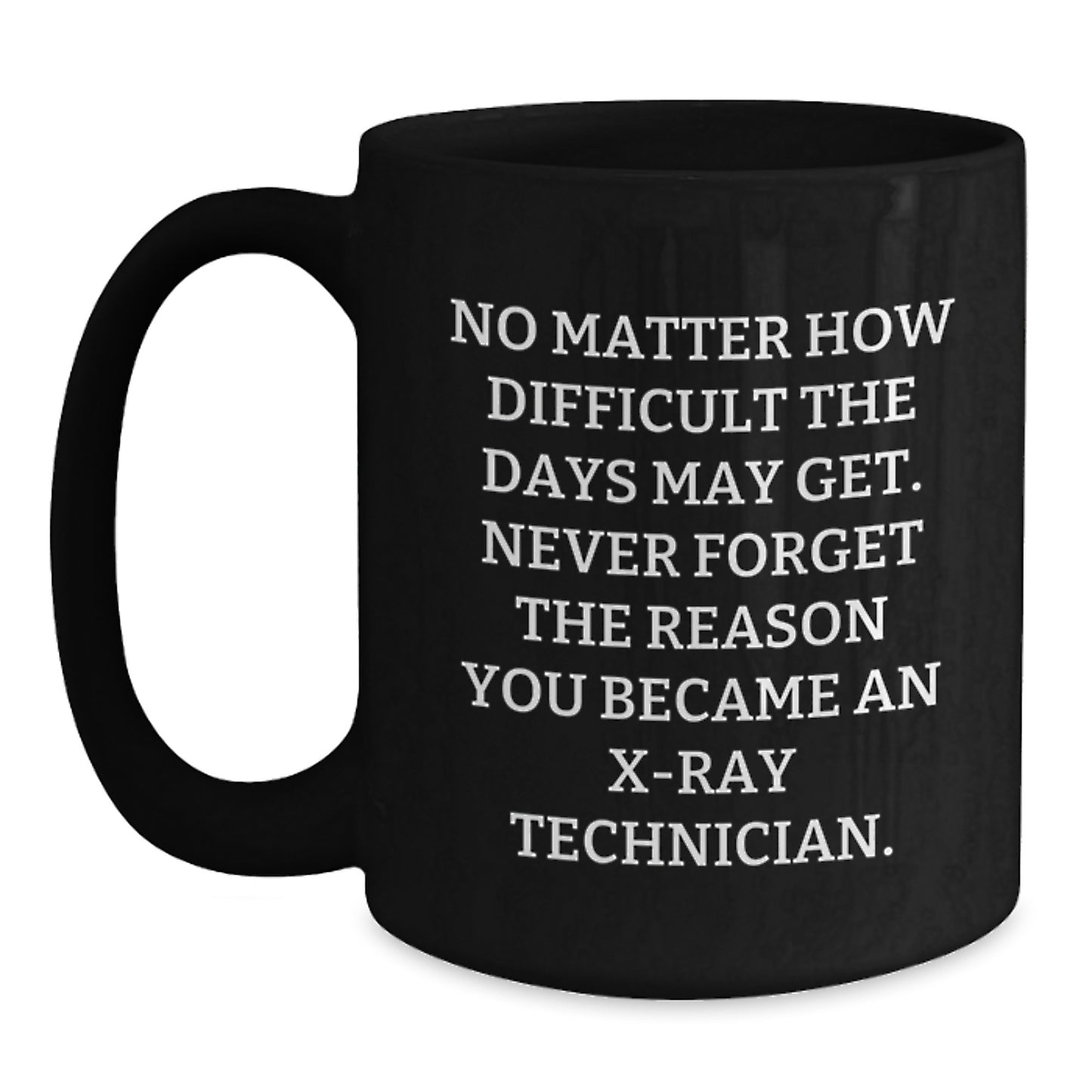 X-Ray Technician Funny Quote Black Coffee Mug Gifts for Mom from Family Unique - Main