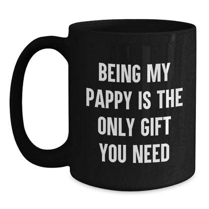 Funny Pappy Gifts - Unique Black Coffee Mug for Pappy Men, Perfect Valentine's Gifts from Men to Pappy, 'Being My Pappy Is The Only Gift You Need' - Main