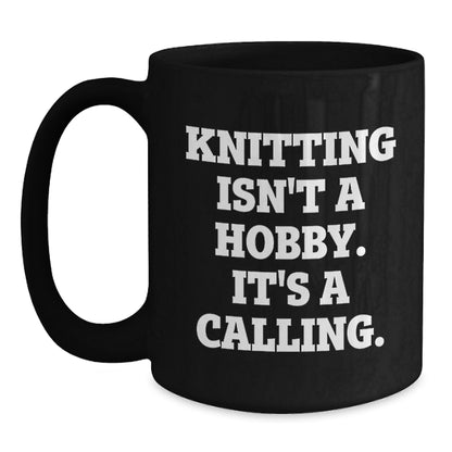 Funny Knitting Quote Black Coffee Mug, Gifts for Knitting Enthusiasts from Family, Mothers Day Unique Gifts - Main