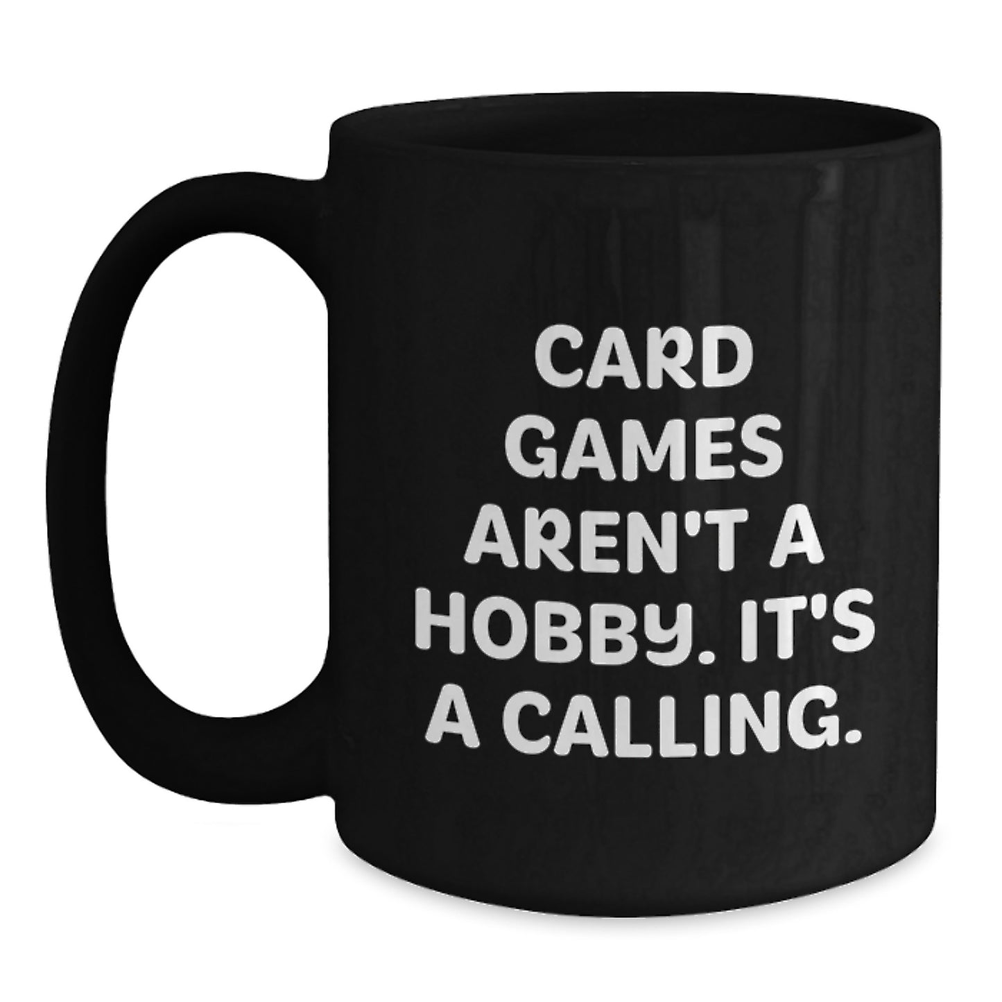 Funny Card Games Lover Gifts, 'Card Games Aren't A Hobby. It's A Calling.' Black Coffee Mug for Mom on Mother's Day, Gifts from Family to Women - Main