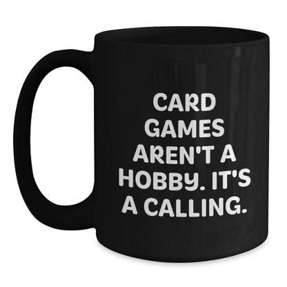 Funny Card Games Lover Gifts, 'Card Games Aren't A Hobby. It's A Calling.' Black Coffee Mug for Mom on Mother's Day, Gifts from Family to Women - Main