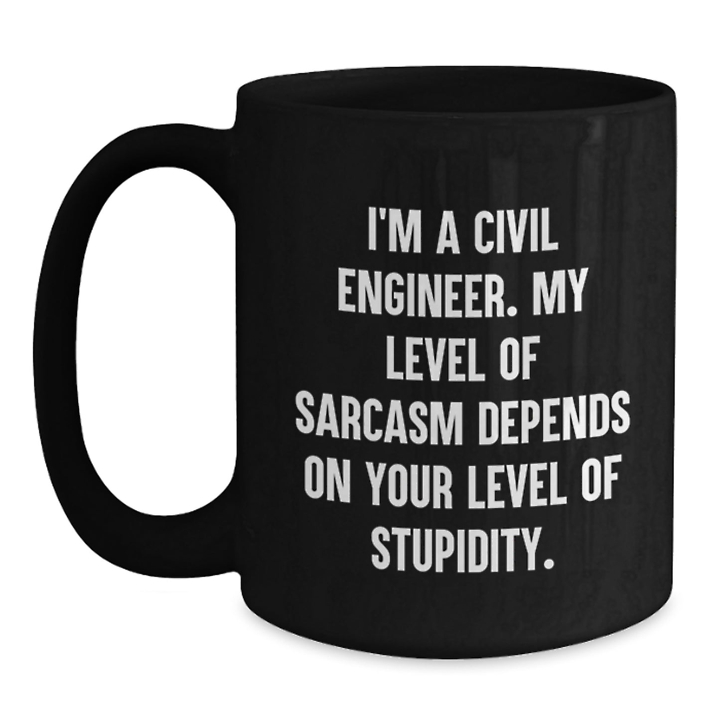 Funny Civil Engineer Gifts from Friends for Civil Engineers - I'm A Civil Engineer Sarcasm Mug, Birthday Unique Gifts for Men - Main