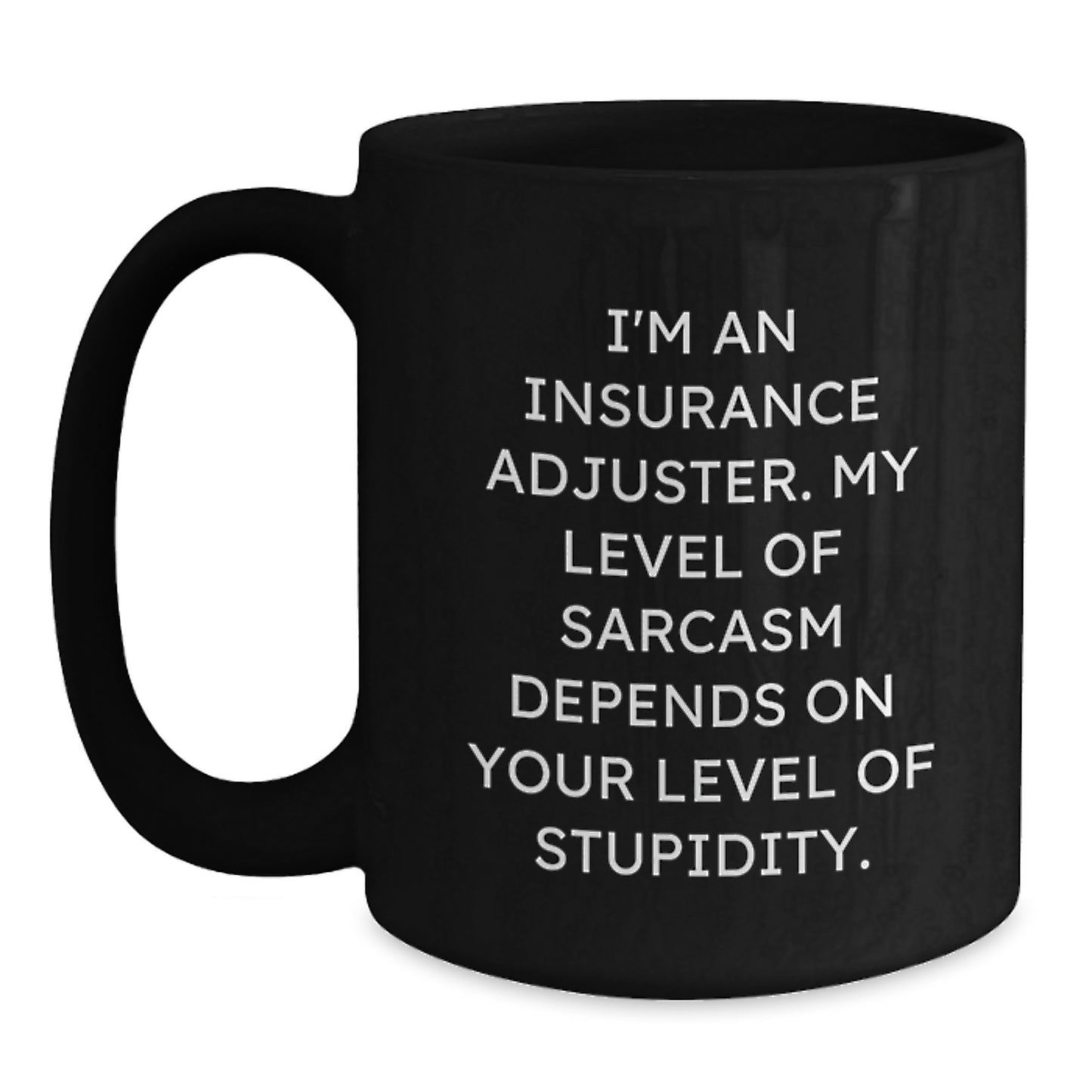 Funny Insurance Adjuster Gifts for Mom's Unique Black Coffee Mug, Gift from Friends and Family for Insurance Adjuster Women, Sarcasm Quote on Ceramic Mug - Main