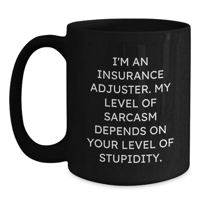 Funny Insurance Adjuster Gifts for Mom's Unique Black Coffee Mug, Gift from Friends and Family for Insurance Adjuster Women, Sarcasm Quote on Ceramic Mug - Main