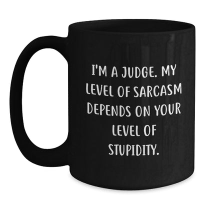 Funny Judge Gifts for Birthday - I'm A Judge Mug, Sarcastic Judge Coffee Mug, Judge Black Coffee Mug - Main