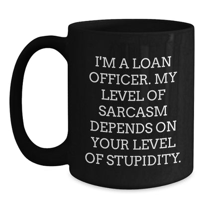 Funny Loan Officer Gifts from Men for Loan Officer, Black Coffee Mug, Mother's Day Unique Gifts for Loan Officer - Main