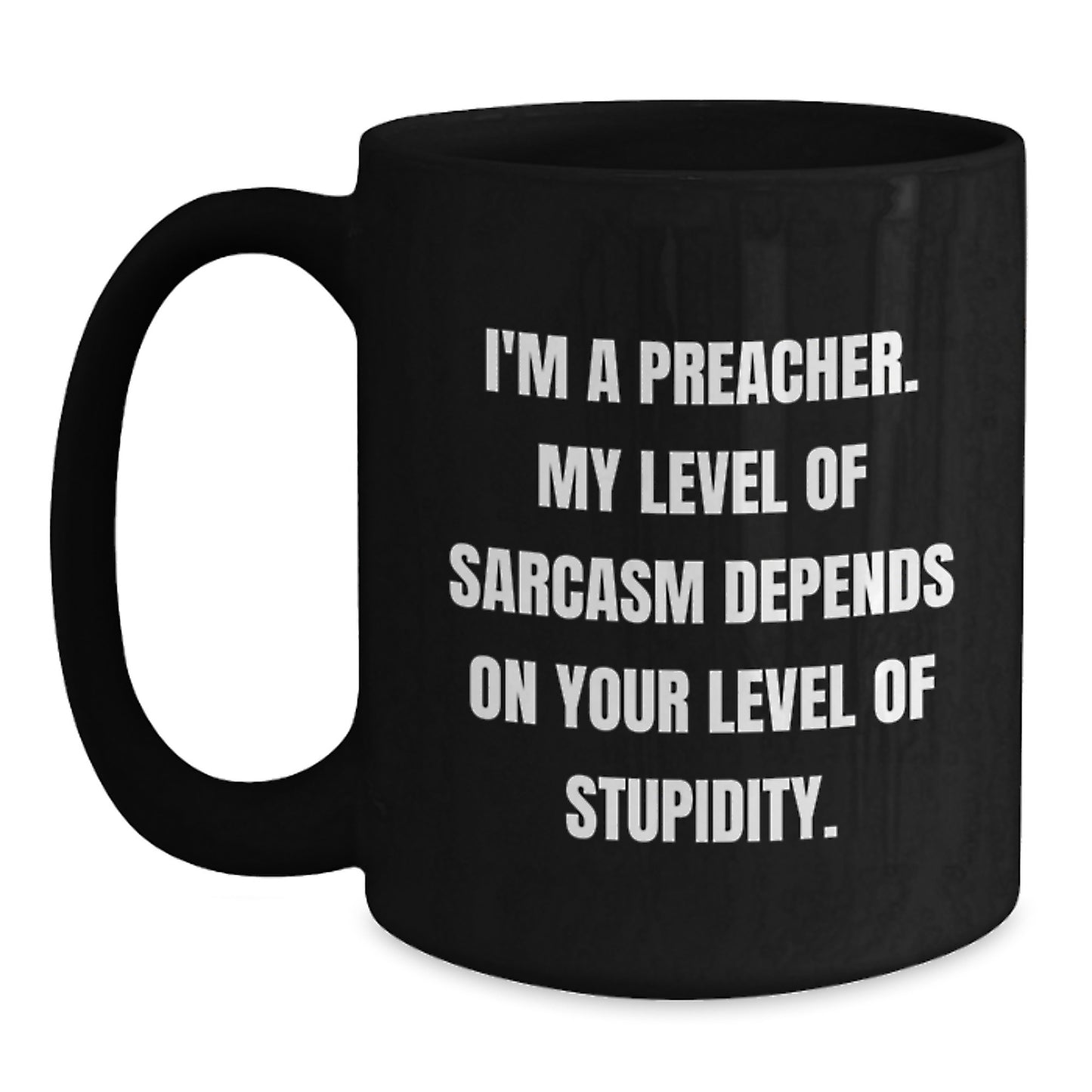 Funny Preacher Gifts from Men for Preacher Friends and Family - Black Coffee Mug, Inspirational Quote, Mother's Day Unique Gifts - Main