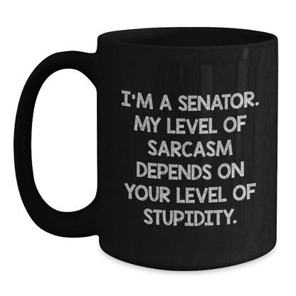 Senator Black Coffee Mug with Funny Quote, Senator for Mom, Gifts from Men to Women, Unique Gifts for Senator Friends on Mother's Day - Main