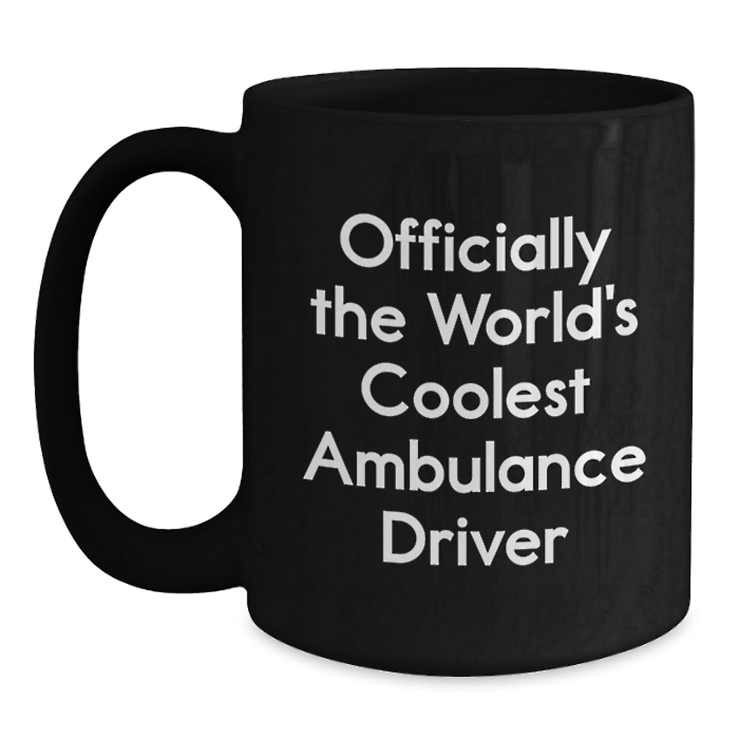 Officially The World's Coolest Ambulance Driver Funny Gifts for Ambulance Driver Men - Black Coffee Mug for Ambulance Driver Friends - Main