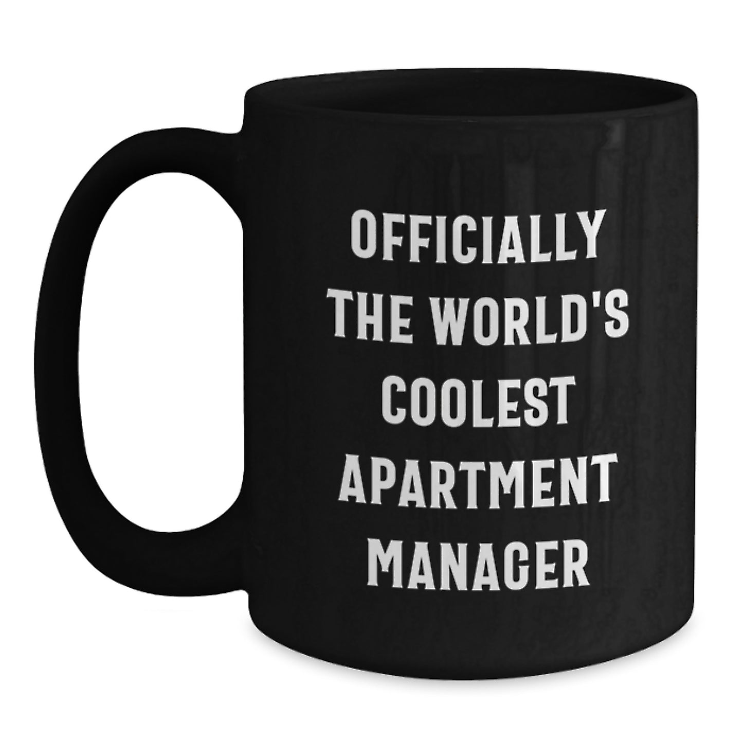Officially The World's Coolest Apartment Manager Funny Gifts for Apartment Manager, Black Coffee Mug, Unique Mother's Day Unique Gifts from Men, Women, Friends, Coworkers, Family - Main