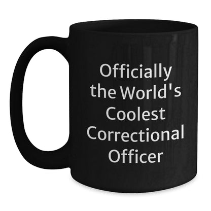 Funny Correctional Officer Gifts for Men - Officially The World's Coolest Correctional Officer Black Coffee Mug, Gifts from Friends and Family - Main