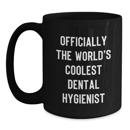 Funny Dental Hygienist Gifts for Men - Officially The World's Coolest Dental Hygienist Black Coffee Mug for Father's Day Unique Gifts - Main