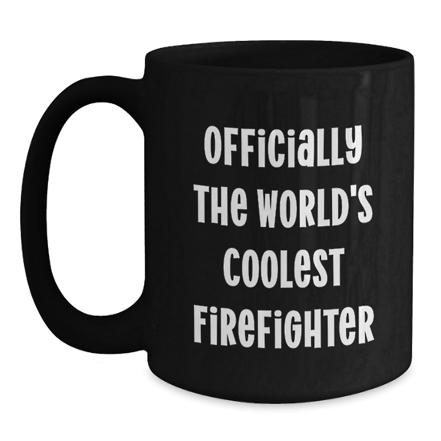 Funny Firefighter Gifts from Men to Firefighter Dad Mother's Day Unique Black Coffee Mug - Officially The World's Coolest Firefighter Black Coffee Mug for Firefighter - Main