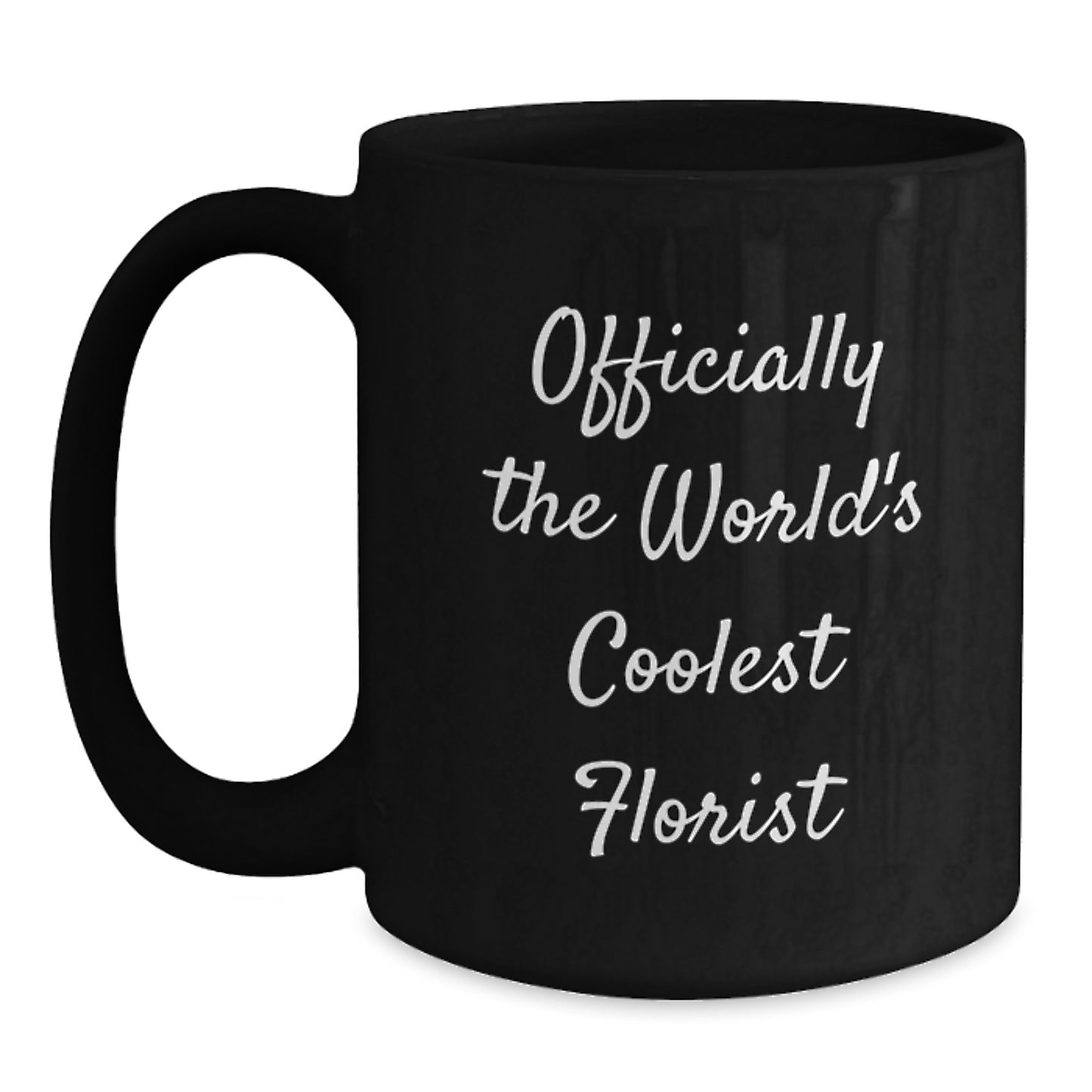 Funny Florist Gifts from Men, Black Coffee Mugs for Florist Dad, Officially The World's Coolest Florist Quote - Main