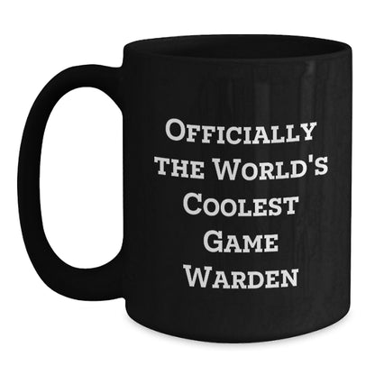 Funny Game Warden Gifts, Officially The World's Coolest Game Warden, Black Coffee Mugs for Mother's Day from Family - Main