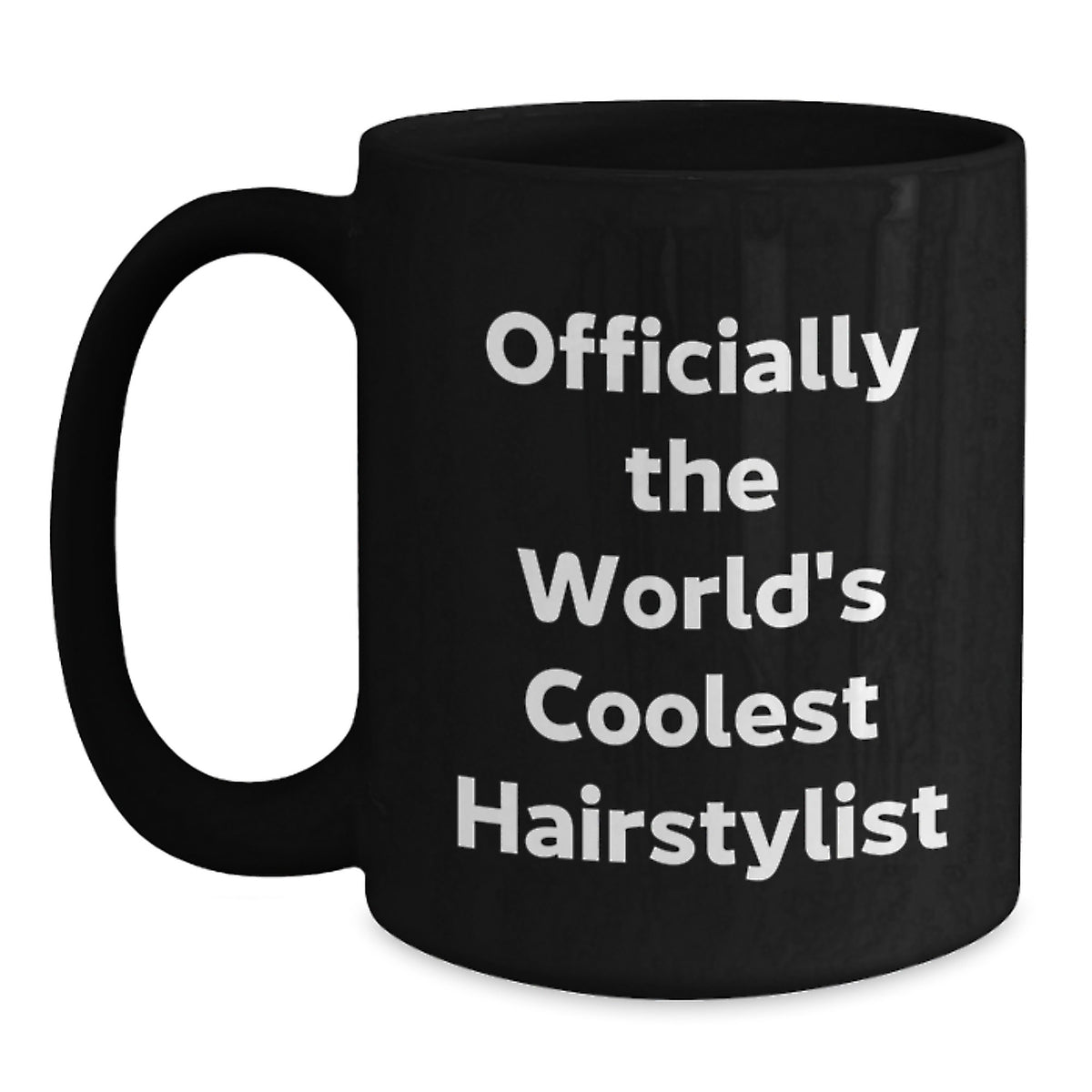 The World's Coolest Hairstylist Funny Quote Gifts for Men Black Coffee Mug - Unique Father's Day Unique Gifts from Family - Main