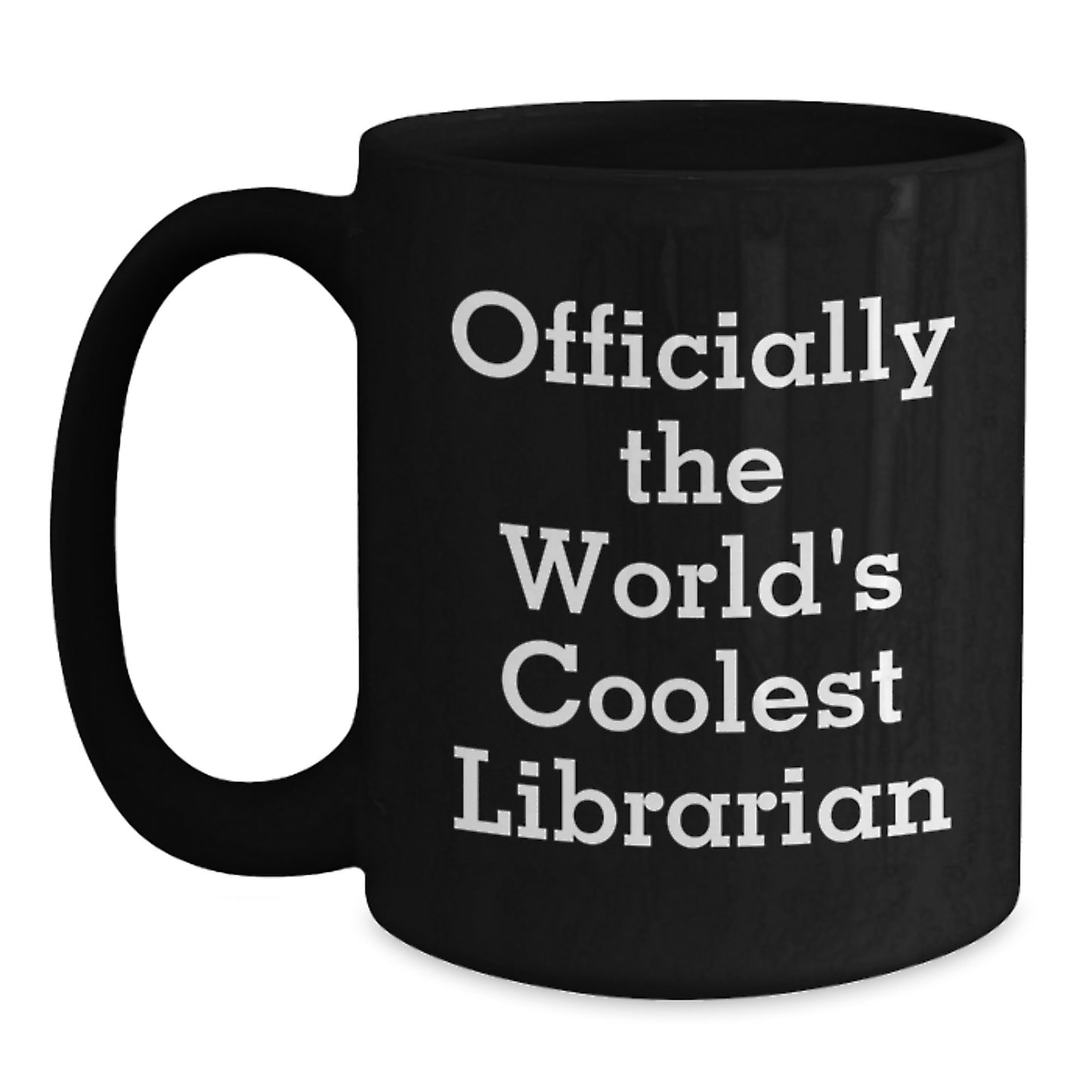 Unique Gifts for Librarians, Funny Quote Black Coffee Mug, Gifts from Family for Librarian, Officially The World's Coolest Librarian - Main