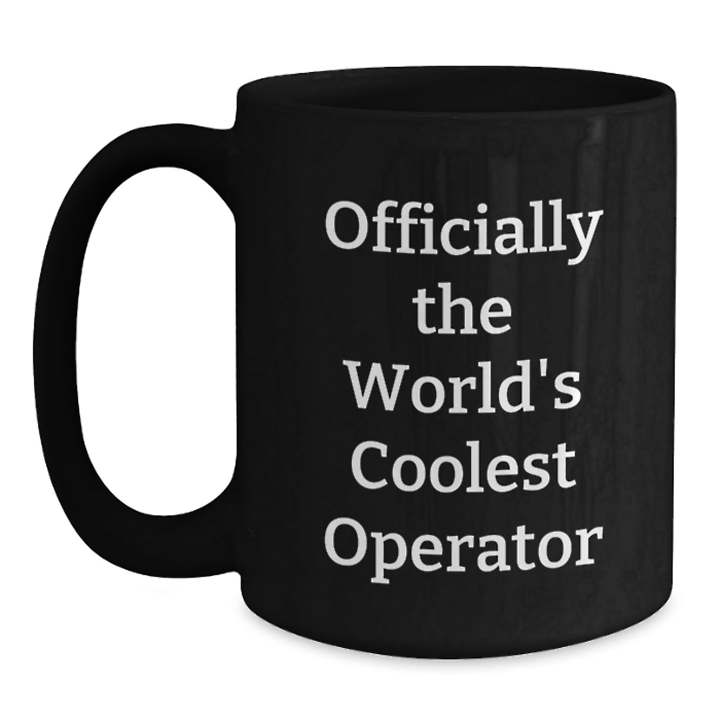Funny Operator Gifts for Men, 'Officially The World's Coolest Operator' Black Coffee Mug, Black 11oz or 15oz Ceramic Mug, Gifts from Men, Perfect for Operators on Father's Day - Main