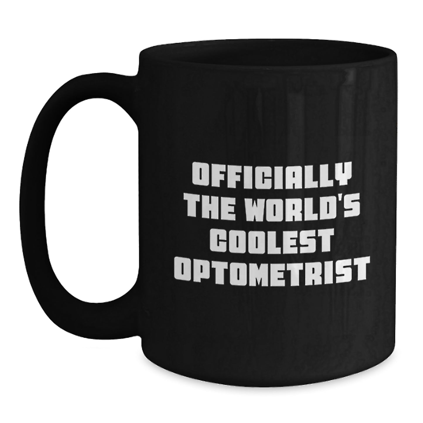Funny Optometrist Gifts from Men for Father's Day Unique Black Coffee Mug - 'Officially The World's Coolest Optometrist' - Main