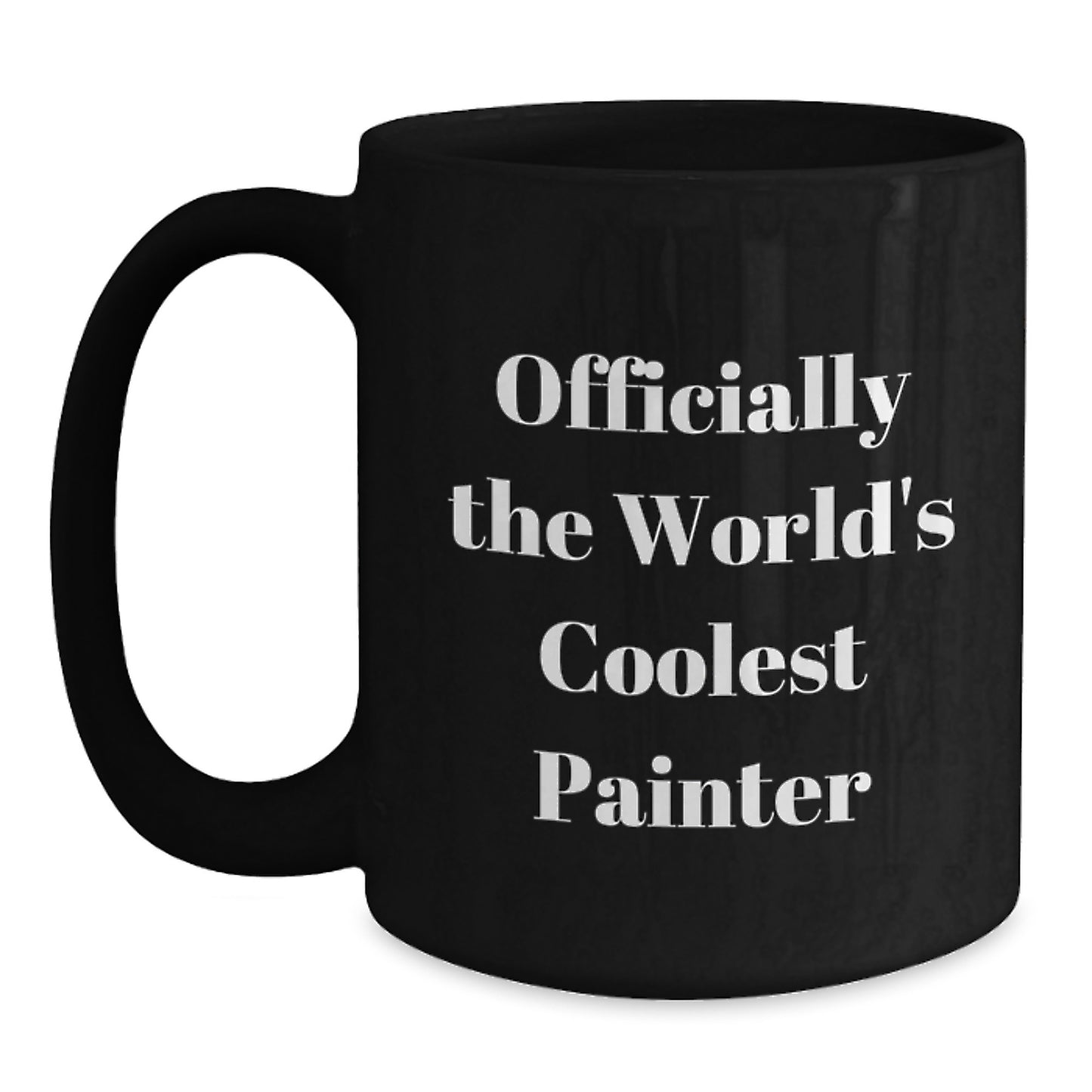 Officially The World's Coolest Painter Funny Quote Black Coffee Mug Gifts for Painter Men Father's Day Unique - Main