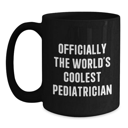 Funny Pediatrician Gifts from Family Members - Black Coffee Mug - 'Officially The Worlds Coolest Pediatrician', Unique Mother's Day Present for Men - Main