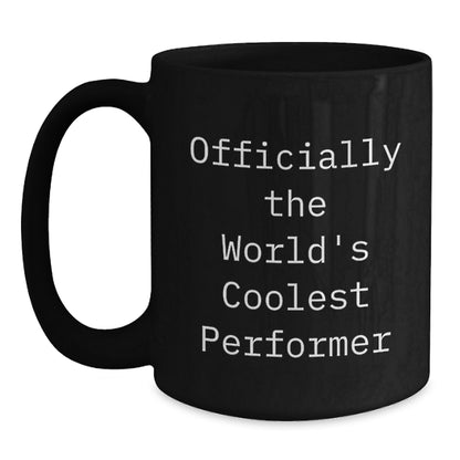 Funny Performer Gift for Mom Officially The World's Coolest Performer Black Coffee Mug - Main