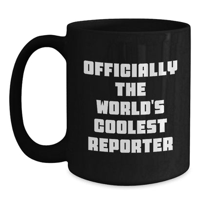 Funny Reporter Gifts from Mom for The World's Coolest Reporter Black Coffee Mug, Unique Mother's Day Unique Gifts for Him - Main