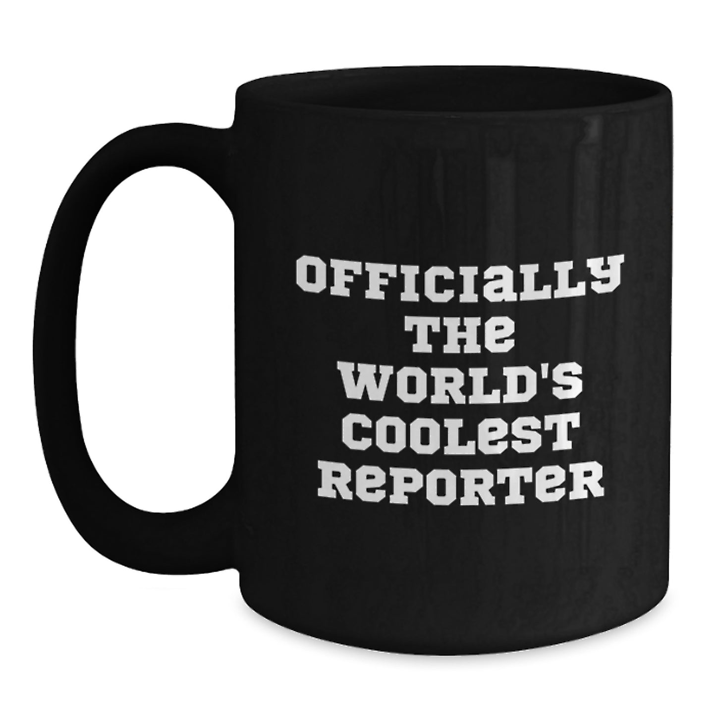 Funny Reporter Gifts from Men for Mom on Mother's Day - Officially The World's Coolest Reporter Black Coffee Mug - Main