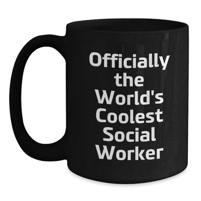 Social Worker Gifts - Officially The World's Coolest Social Worker Funny Quote Black Coffee Mug, Unique Mother's Day Unique Gifts from Friends, Family, or Coworkers for Social Worker - Main