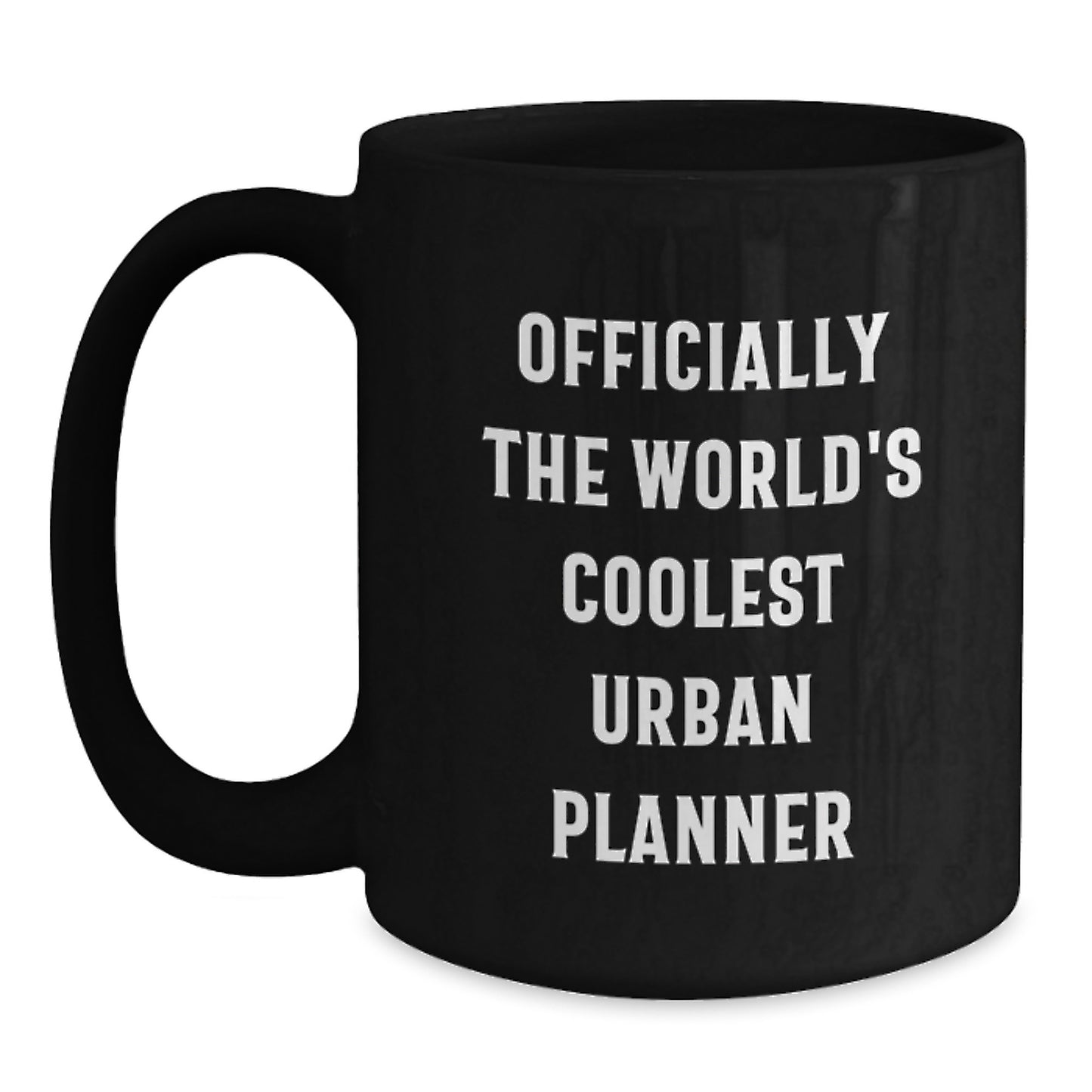 Urban Planner Gifts for Men from Family - Officially The World's Coolest Urban Planner Black Coffee Mug - Graduation Unique Gifts - Main