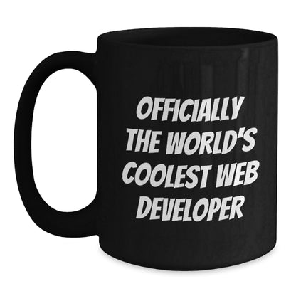 Funny Quote Gifts from Friends for Web Developer Birthday Black Coffee Mug, World's Coolest Web Developer Mug, Best Gift for Web Developer Men - Main