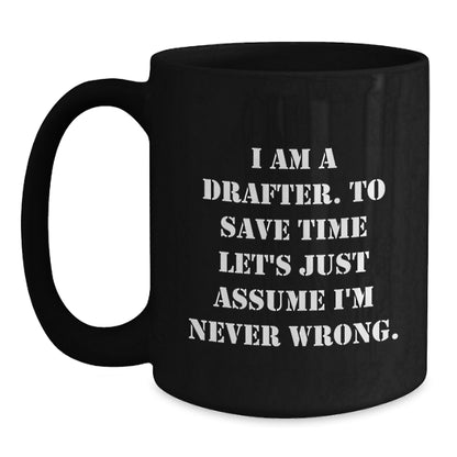Funny Drafter Gifts from Men, Women, Friends, Coworkers, Family, Funny Drafter Black Coffee Mug for Drafter, Drafter Lover, Valentine's Unique Gifts - Main
