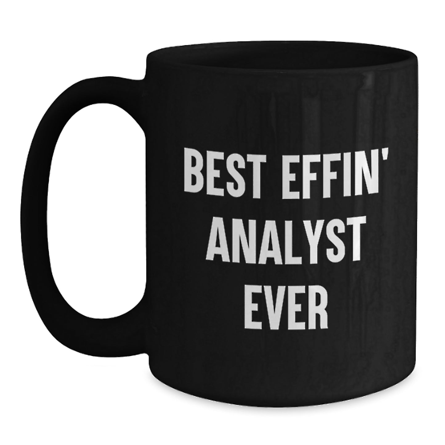 Funny Analyst Quotes Gifts for Mom, Best Effin' Analyst Ever, Black Coffee Mug for Mother's Day, Gifts from Friends and Family - Main